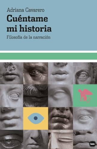 Cuéntame mi historia: Filosofía de la narración (Ensayo) von Katz editores
