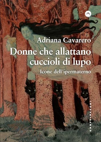 Donne che allattano cuccioli di lupo. Icone dell’ipermaterno (Frangenti)