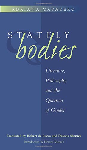 Stately Bodies: Literature, Philosophy, and the Question of Gender (The Body, in Theory) von University of Michigan Press