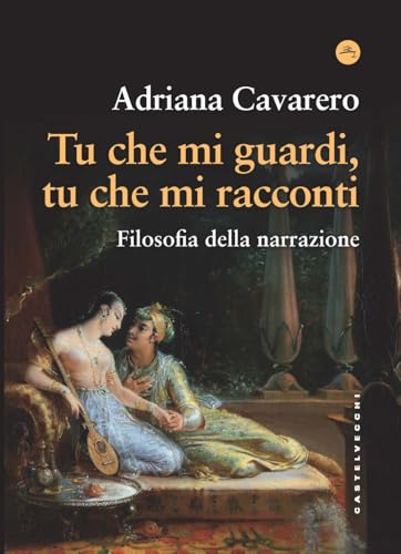 Tu che mi guardi, tu che mi racconti. Filosofia della narrazione (Frangenti)