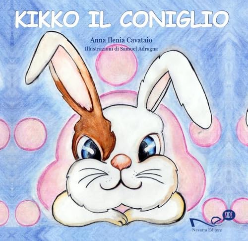 Kikko il coniglio. Ediz. illustrata (Navarra kids)