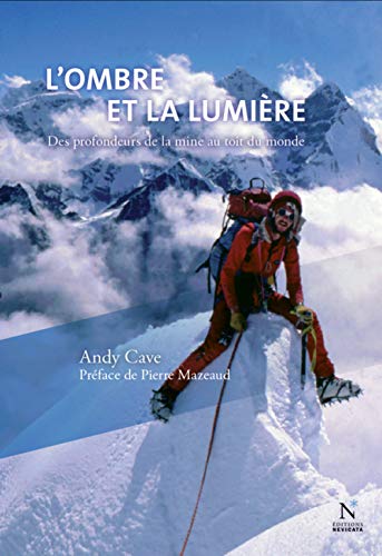 L'ombre et la lumière: Des profondeurs de la mine au toit du monde von NEVICATA