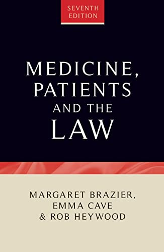 Medicine, patients and the law: Seventh edition (Contemporary Issues in Bioethics, Law and Medical Humanities) von Manchester University Press