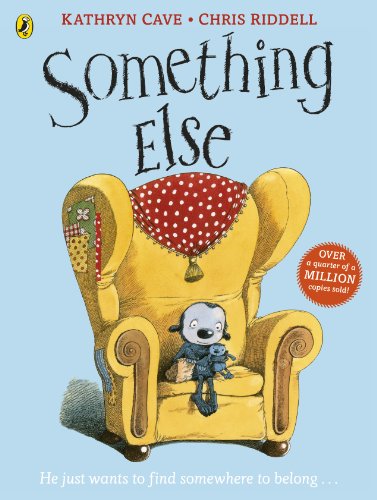 Something Else: He just wants to find somewhere to belong . . .. Winner of the UNESCO Prize 1997 and shortlisted for the Smarties Prize and the Kate ... Smarties Prize and the Kate Greenaway Medal Something Else: He just wants to find somewhere to belong . . .. Winner of the UNESCO Prize 1997 and shortlisted for the Smarties Prize and the Kate ... Smarties Prize and the Kate Greenaway Medal