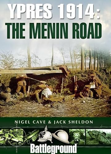 Ypres 1914: The Menin Road (Battleground Europe Early Battles 1914) von PEN AND SWORD MILITARY