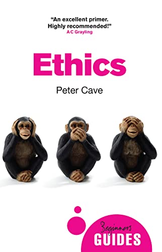 Ethics: A Beginner's Guide (Beginner's Guides)