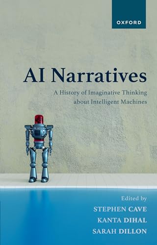 Ai Narratives: A History of Imaginative Thinking About Intelligent Machines