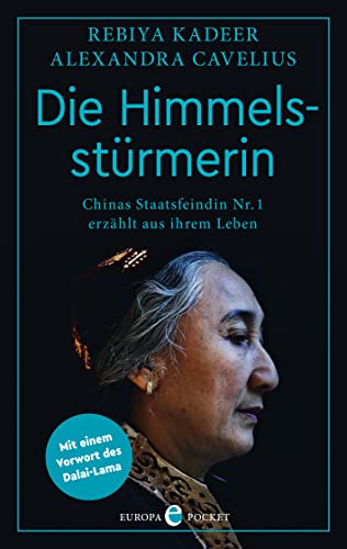 Die Himmelsstürmerin: Chinas Staatsfeindin Nr. 1 erzählt aus ihrem Leben von Europa Verlag GmbH