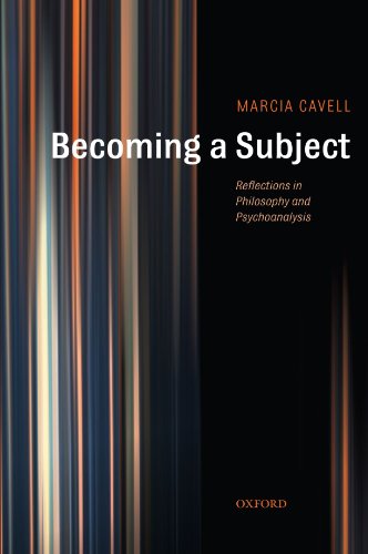Becoming a Subject: Reflections in Philosophy and Psychoanalysis