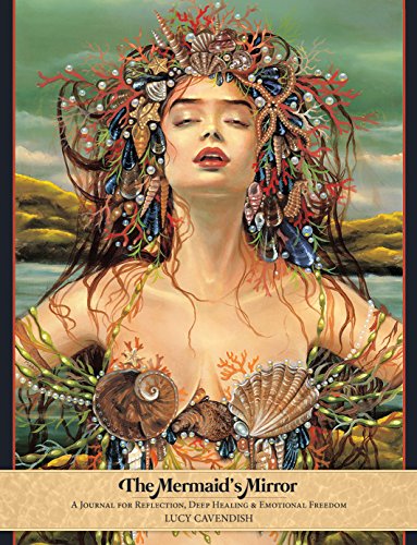 The Mermaid's Mirror: A Journal for Reflection, Deep Healing and Emotional Freedom von Blue Angel Gallery