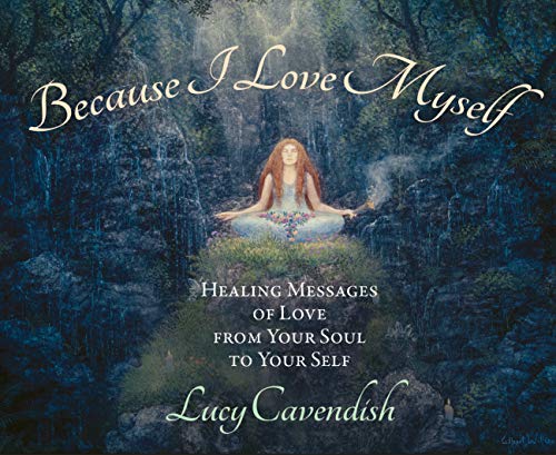 Because I Love Myself - Mini Oracle Cards: Healing Messages of Love from Your Soul to Your Self
