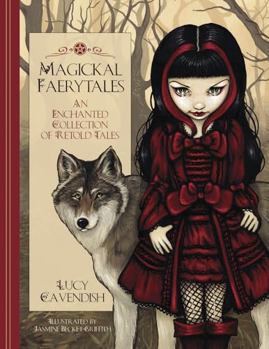 Magickal Faerytales: An Enchanted Collection of Retold Tales Magickal Faerytales: An Enchanted Collection of Retold Tales