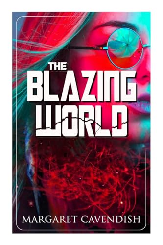 The Blazing World: Dystopian Sci-Fi Novel von e-artnow