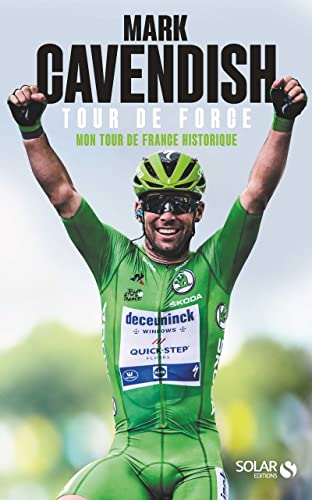 Mark Cavendish: Mon Tour de France historique