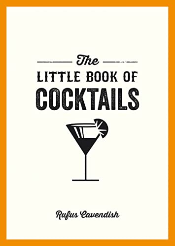The Little Book of Cocktails: Modern and Classic Recipes and Party Ideas for Fun Nights with Friends von Summersdale