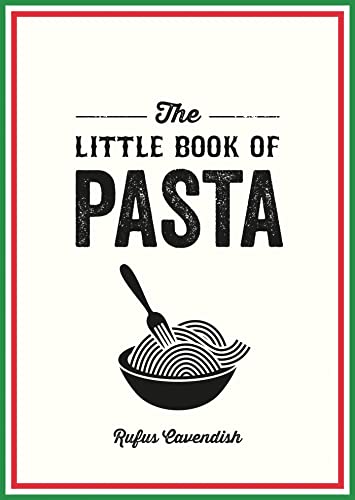The Little Book of Pasta: A Pocket Guide to Italy's Favourite Food, Featuring History, Trivia, Recipes and More von Summersdale
