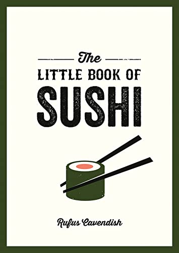 The Little Book of Sushi: A Pocket Guide to the Wonderful World of Sushi, Featuring Trivia, Recipes and More von Summersdale