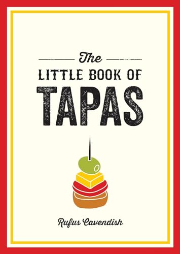 The Little Book of Tapas: A Pocket Guide to the Wonderful World of Tapas, Featuring Recipes, Trivia and More von Summersdale