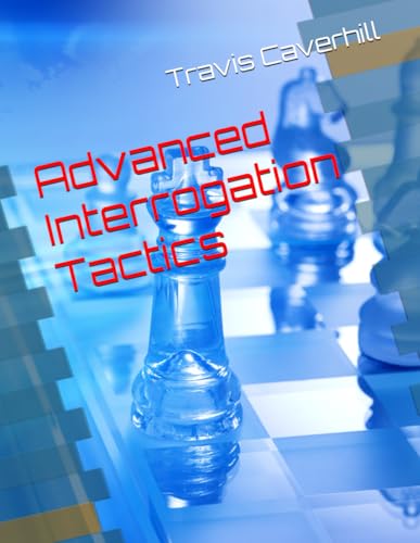 Advanced Interrogation Tactics von Independently published