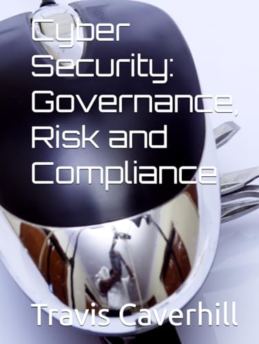 Cyber Security: Governance, Risk and Compliance von Independently published