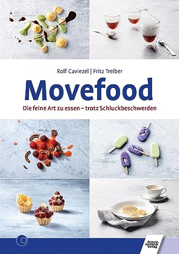 Movefood: Die feine Art zu essen - trotz Schluckbeschwerden von Schulz-Kirchner