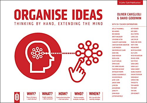 Organise Ideas: Thinking by Hand, Extending the Mind von John Catt Educational