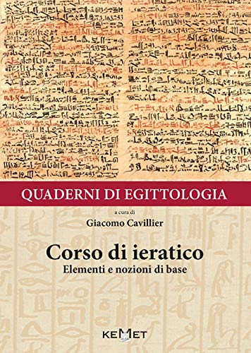 Quaderni di egittologia. Corso di ieratico. Elementi e nozioni di base von Kemet