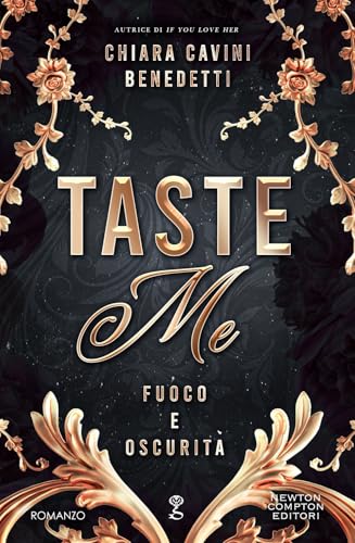 Taste me. Fuoco e oscurità (Anagramma) von Newton Compton Editori