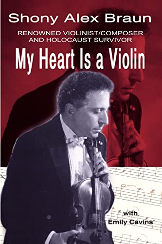 My Heart is a Violin: Reowned Violinist/Composer and Holocaust Survivor My Heart is a Violin: Reowned Violinist/Composer and Holocaust Survivor von 1st Book Library