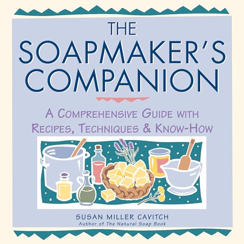 Soapmaker's Companion: A Comprehensive Guide with Recipes, Techniques & Know-How: vi (Natural Body Series - The Natural Way to Enhance Your Life)