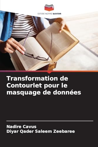Transformation de Contourlet pour le masquage de données von Editions Notre Savoir