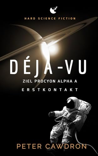 Déjà-vu: Ziel Procyon Alpha A: Erstkontakt Déjà-vu: Ziel Procyon Alpha A: Erstkontakt von Independently published