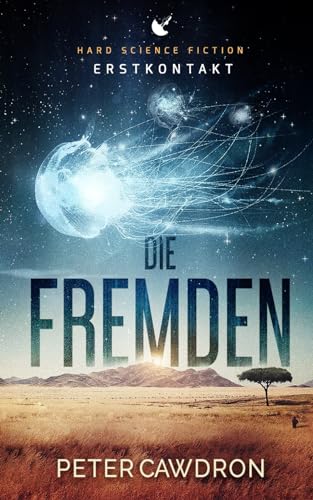 Die Fremden: Erstkontakt von Independently published