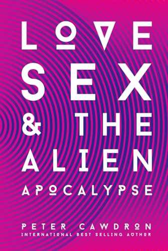 Love, Sex and the Alien Apocalypse: Omnia Vincit Amor (First Contact) von Independently published