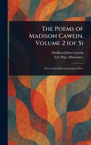The Poems of Madison Cawein, Volume 2 (of 5) von Anson Street Press