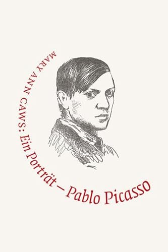 Pablo Picasso - Malerei ist nie Prosa: Ein Porträt (KapitaleBibliothek)