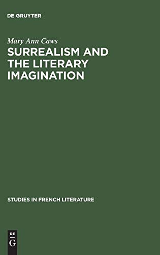 Surrealism and the literary imagination: A study of Breton and Bachelard (Studies in French literature, 12)