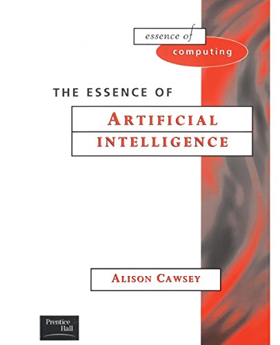 The Essence of Artificial Intelligence (The Essence of Computing)