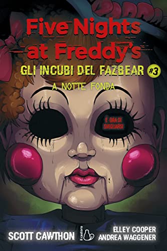 A notte fonda. Five nights at Freddy's. Gli incubi del Fazbear (Vol. 3) (Il Castoro bambini)
