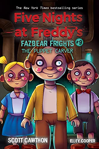 Five Nights at Freddy's: Fazbear Frights #09: The Puppet Carver (2021) (Five Nights at Freddy's: Fazbear Frights, 9, Band 9)