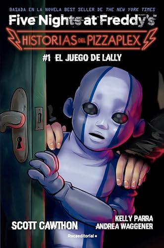 Five NIghts at Freddy's. Historias del Pizzaplex 1 - El juego de Lally (Roca Infantil y Juvenil, Band 1) von Roca Editorial