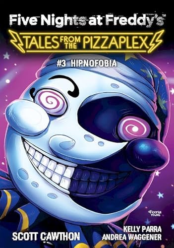 Five Nights at Freddy's Tales from the Pizzaplex Hipnofobia Tom 3 von Feeria