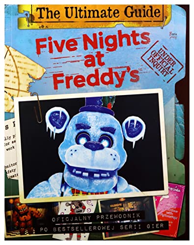 Five Nights at Freddy's The Ultimate Guide Oficjalny przewodnik po bestellerowej serii gier