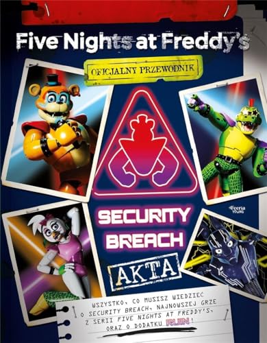 Five Nights at Freddy's: Akta Security Breach. Oficjalny przewodnik Five Nights at Freddy's: Akta Security Breach. Oficjalny przewodnik von Feeria