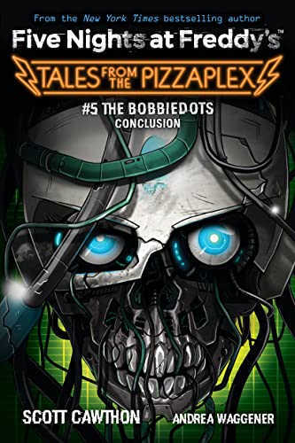 Five Nights at Freddy's: Tales From the PizzaPlex 05: The Bobbiedots Conclusion: An Afk Book (Five Nights at Freddy's: Tales from the Pizzaplex, 5) von Scholastic Ltd.