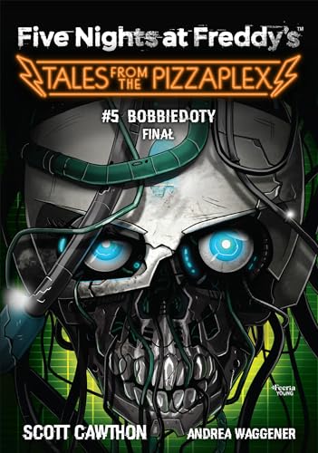 Five Nights at Freddy's: Tales from the Pizzaplex. Bobbiedoty. Finał Tom 5 von Feeria