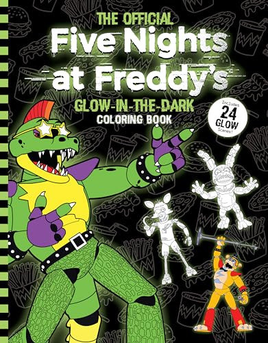 The Official Five Nights at Freddy's Glow-in-the-Dark Coloring Book The Official Five Nights at Freddy's Glow-in-the-Dark Coloring Book
