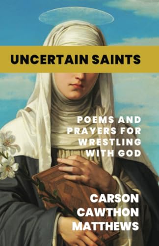 Uncertain Saints: Poems and Prayers for Wrestling with God von Resource Publications