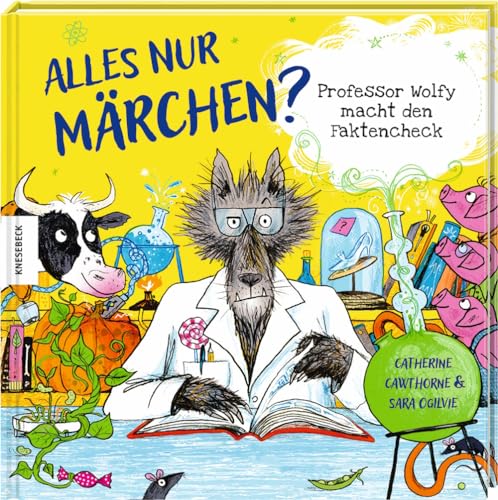 Alles nur Märchen?: Professor Wolfy macht den Faktencheck von Knesebeck