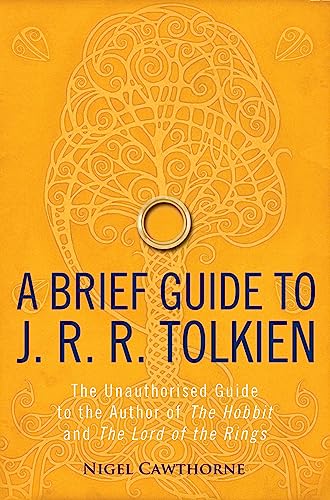 A Brief Guide to J. R. R. Tolkien: A comprehensive introduction to the author of The Hobbit and The Lord of the Rings (Brief Histories) von CONSTABLE AND ROBINSON LTD